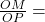 \frac{OM}{OP} = \frac{ভূমি}{ অতিভুজ} 