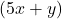 (5x + y)