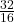  \frac{32}{16}