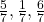 \frac{5}{7}, \frac{1}{7}, \frac{6}{7}