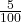  \frac{5}{100}