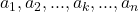 a_1,a_2,...,a_k,...,a_n 