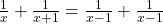  \frac{1}{x} +  \frac{1}{x + 1} =  \frac{1}{x - 1} +  \frac{1}{x - 1} 