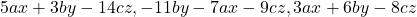  5ax + 3by - 14cz, -11by - 7ax - 9cz, 3ax + 6by - 8cz 