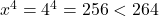  x^4 = 4^4 = 256 < 264 