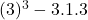  (3)^3 - 3.1.3
