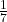 \frac{1}{7} 