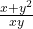 \frac{x + y^2}{xy} 
