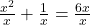 \frac{x^2}{x} + \frac{1}{x} = \frac{6x}{x} 