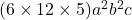  (6 \times 12 \times 5) a^2 b^2 c 