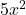  5x^2 
