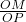 \frac{OM}{OP}