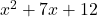 x^2 + 7x + 12
