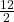 \frac{12}{2}