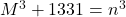 M^3 + 1331 = n^3 