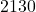  2130 