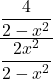 \frac{\displaystyle\frac4{2-x^2}}{\displaystyle\frac{2x^2}{2-x^2}}