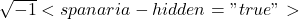  \sqrt{-1}<span aria-hidden="true">