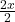 \frac{2x}{2}
