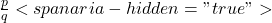  \frac{p}{q}<span aria-hidden="true">