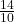  \frac{14}{10}