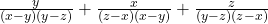  \frac y{(x-y)(y-z)}+\frac x{(z-x)(x-y)}+\frac z{(y-z)(z-x)} 