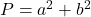 P = a^2 + b^2 