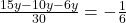  \frac{15y - 10y - 6y}{30}  = - \frac{1}{6} 