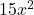  15x^2 