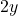  2y 
