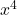  x^4 