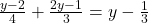   \frac{y - 2}{4} +  \frac{2y - 1}{3} = y -  \frac{1}{3} 