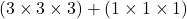  (3 \times 3 \times 3) + (1 \times 1 \times 1) 