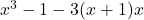  x^3 - 1 - 3(x + 1)x 