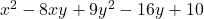 x^2 - 8xy + 9y^2 - 16y + 10 