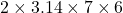  2 \times 3.14 \times 7 \times 6 