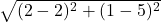  \sqrt{(2 - 2)^2+(1 - 5)^2} 