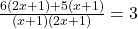 \frac{6(2x + 1) + 5(x + 1)}{(x + 1) (2x + 1)} = 3 