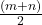 \frac{(m + n)}{2}