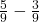 \frac59 - \frac39 
