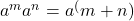  a^m &times; a^n = a ^(m+n)