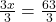  \frac{3x}{3} = \frac{63}{3} 