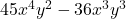  45x^4y^2 - 36x^3y^3 