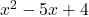 x^2 - 5x + 4