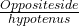  \frac{Opposite side} {hypotenus} 