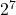  2^7