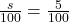\frac{s}{100} = \frac{5}{100} 