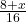  \frac{8 + x}{16}