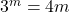  3^m = 4m 