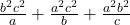  \frac{b^2c^2}{a}  + \frac{a^2c^2}{b}  + \frac{a^2b^2}{c} 